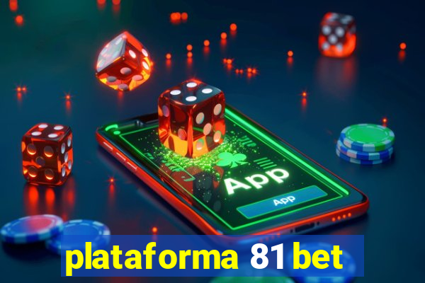 plataforma 81 bet